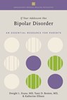 If Your Adolescent Has Bipolar Disorder - Dwight L. (Joseph and Madonna DiGiacomo Professor and Professor of Psychiatry Evans ; Tami D. (Chair and Executive Director Benton ; Katherine (Pulitzer prize-winning journalist and author Ellison - 9780197636022