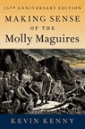 Making Sense of the Molly Maguires - Kevin (Glucksman Professor of History Kenny - 9780197673881