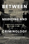 Between Medicine and Criminology - Brandon C. (Professor Welsh ; Steven N. (Assistant Professor Zane ; Scott H. (Professor Podolsky - 9780197675946