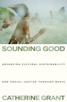 Sounding Good - Catherine (music researcher and lecturer Grant - 9780197698440