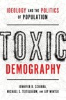 Toxic Demography - Jennifer D. (President and CEO Sciubba ; Michael S. (Senior Research Associate Teitelbaum ; Jay (Charles J. Stille Professor of History Emeritus Winter - 9780197745045