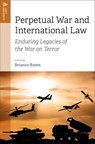 Perpetual War and International Law - Brianna (Executive Director Rosen - 9780197748992