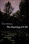 The Meaning of It All - Rivka (Professor of Philosophy and Mary W. and J. Stanley Johnson Chair in the Humanities Weinberg - 9780197758021