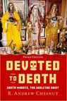 Devoted to Death - R. Andrew (Bishop Walter F. Sullivan Chair in Catholic Studies and Professor of Religious Studies Chesnut - 9780197769133