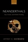 Neanderthals - Jeffrey H. (Emeritus Professor of Anthropology Schwartz - 9780197785409