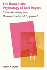The Humanistic Psychology of Carl Rogers - Stephen A. (Emeritus Professor Joseph - 9780197790601