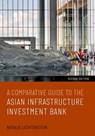 A Comparative Guide to the Asian Infrastructure Investment Bank - Natalie (Former Inaugural General Counsel Lichtenstein - 9780197823088