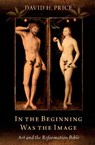 In the Beginning Was the Image - David Price - 9780197826201