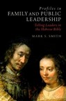 Profiles in Family and Public Leadership - Mark S. (Helena Professor of Old Testament Literature and Exegesis Smith - 9780197833131