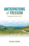 Anticipations of Freedom - Richard (Lecturer; Charles and Harriett Cox McDowell Professor Emeritus of Philosophy Eldridge - 9780197841747