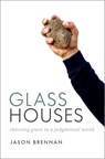 Glass Houses - Jason (Robert J. and Elizabeth Flanagan Family Professor of Strategy Brennan - 9780197857397