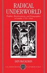Radical Underworld - IAIN (SENIOR RESEARCH FELLOW,  History Program, Research School of Social Sciences, Senior Research Fellow, History Program, Research School of Social Sciences, Australian National University) McCalman - 9780198122869