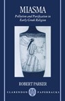 Miasma - Robert (Wykeham Professor of Ancient History Parker - 9780198147428