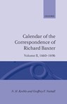 Calendar of the Correspondence of Richard Baxter: Volume II: 1660-1696 - N. H. (READER IN ENGLISH,  Department of English Studies, Reader in English, Department of English Studies, University of Stirling) Keeble ; Geoffrey F. Nuttall - 9780198185833