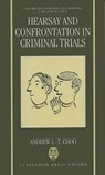 Hearsay and Confrontation in Criminal Trials - ANDREW L.-T. (READER IN LAW,  The Faculty of Law, Reader in Law, The Faculty of Law, University of Leicester) Choo - 9780198258919