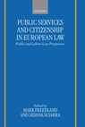 Public Services and Citizenship in European Law - Mark (Professor of Employment Law Freedland ; Silvana (Professor of European Labour and Social Law Sciarra - 9780198265757