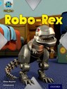 Project X Origins: Light Blue Book Band, Oxford Level 4: Toys and Games: Robo-Rex - Shoo Rayner - 9780198301158