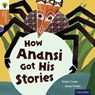 Oxford Reading Tree Traditional Tales: Level 8: How Anansi Got His Stories - Trish Cooke ; Nikki Gamble ; Pam Dowson - 9780198339779
