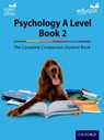 The Complete Companions for WJEC and Eduqas Year 2 A Level Psychology Student Book - Cara Flanagan ; Katherine Cox ; Rhiannon Murray ; Jenny Hill - 9780198356110