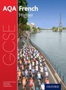 AQA GCSE French: Higher Student Book - Steve Harrison ; Stuart Glover ; Corinne Dzuilka-Heywood ; Amandine Moores - 9780198365839