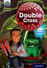 Project X Alien Adventures: Grey Book Band, Oxford Level 12: Double Cross - Tony Bradman - 9780198391333