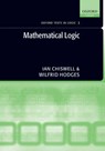 Mathematical Logic - IAN (QUEEN MARY,  University of London) Chiswell ; Wilfrid (Queen Mary, University of London) Hodges - 9780198571001