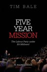 Five Year Mission - Tim (Professor of Politics Bale - 9780198702962