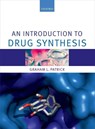An Introduction to Drug Synthesis - Graham L. (University of the West of Scotland) Patrick - 9780198708438
