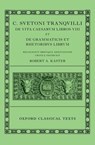 Suetonius: Lives of the Caesars & On Teachers of Grammar and Rhetoric (C. Suetoni Tranquilli De uita Caesarum libri VIII et De grammaticis et rhetoribus liber) - Robert A. (Professor of Classics and Kennedy Foundation Professor of Latin Language and Literature Kaster - 9780198713791