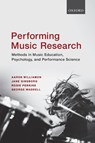 Performing Music Research - Aaron (Professor of Performance Science Williamon ; Jane (Associate Director of Research Ginsborg ; Rosie (Professor of Music Perkins ; George (Research Associate in Performance Science Waddell - 9780198714545