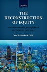 The Deconstruction of Equity - Wolf-Georg (Professor of International Commercial Law Ringe - 9780198723035