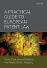 A Practical Guide to European Patent Law - TREVOR (PARTNER,  Partner, WilmerHale) Cook ; Gwilym (Partner, Partner, Kilburn & Strode) Roberts ; Kay (Partner, Partner, Reimann Osterrieth Koehler Haft) Kasper ; Eva (Patent Attorney and Partner, Patent Attorney and Partner, Boehmert & Boehmert) Liesegang - 9780198726036