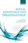 Social Advantage and Disadvantage - HARTLEY (PROFESSOR OF SOCIAL POLICY,  Professor of Social Policy, London School of Economics) Dean ; Lucinda (Professor of Social Policy and Sociology, Professor of Social Policy and Sociology, London School of Economics) Platt - 9780198737070