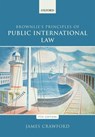 Brownlie's Principles of Public International Law - James (Judge of the International Court of Justice and former Whewell Professor of International Law Crawford - 9780198737445