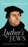 Luther's Jews - Thomas ( Kaufmann - 9780198738541
