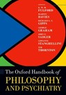 The Oxford Handbook of Philosophy and Psychiatry - KWM (St Cross College Fulford ; Martin (Corpus Christi College Davies ; Richard (University Counselling Service Gipps - 9780198744252