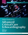 Oxford Textbook of Advanced Critical Care Echocardiography - Anthony (Professor and Director McLean ; Stephen (Professor of Intensive Care Medicine Huang ; Andrew (Clinical Associate Professor & Deputy Director of ICU Hilton - 9780198749288