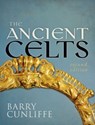 The Ancient Celts, Second Edition - Barry (Emeritus Professor of European Archaeology Cunliffe - 9780198752936