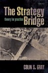 The Strategy Bridge - Colin S. (Professor of International Politics and Strategic Studies Gray - 9780198779124