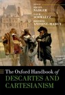 The Oxford Handbook of Descartes and Cartesianism - STEVEN (WILLIAM H. HAY II PROFESSOR OF PHILOSOPHY AND EVJUE-BASCOM PROFESSOR IN HUMANITIES,  William H. Hay II Professor of Philosophy and Evjue-Bascom Professor in Humanities, University of Wisconsin-Madison) Nadler ; Tad M. (Professor of Philosophy, Professor of Philosophy, University of Michigan) - 9780198796909