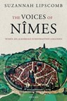 The Voices of Nimes - Suzannah (Professor of History Lipscomb - 9780198797678
