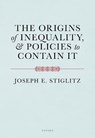 The Origins of Inequality and Policies to Contain It - Joseph E. (Columbia University) Stiglitz - 9780198799597