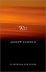 War - Andrew (Professor of International Law at the Graduate Institute of International and Development Studies Clapham - 9780198810476
