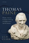 Thomas Paine - J. C. D. (Hall Distinguished Professor of British History Clark - 9780198820499