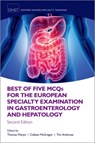 Best of Five MCQS for the European Specialty Examination in Gastroenterology and Hepatology - Thomas (Specialty Registrar in Gastroenterology and Hepatology Marjot ; Colleen (Specialty Registrar in Gastroenterology and Hepatology McGregor ; Tim (Consultant Gastroenterologist Ambrose - 9780198834373