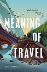 The Meaning of Travel - Emily (Associate Professor Thomas - 9780198835417