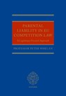 Parental Liability in EU Competition Law - Peter (Professor of Law Whelan - 9780198844839