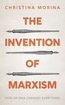 The Invention of Marxism - Christina (Professor of Modern and Contemporary History Morina - 9780198852087
