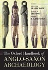 The Oxford Handbook of Anglo-Saxon Archaeology - Helena (Professor of Early Medieval Archaeology Hamerow ; David A. (Emeritus Professor Hinton ; Sally (Birmingham University) Crawford - 9780198856016