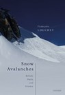 Snow Avalanches - Francois (Professor of Condensed Matter Physics Louchet - 9780198866930